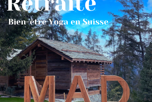 Découvrez le MAD retreat hôtel et les bienfaits des retraites de yoga et bien-être au cœur des montagnes suisses : prendre du temps pour soi