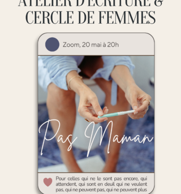 Atelier d’écriture en ligne et cercle de partage - pas maman